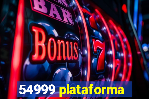 54999 plataforma